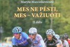 „Mes ne pėsti, mes – važiuoti“