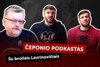 V. Čeponio podkaste – broliai Lavrinovičiai